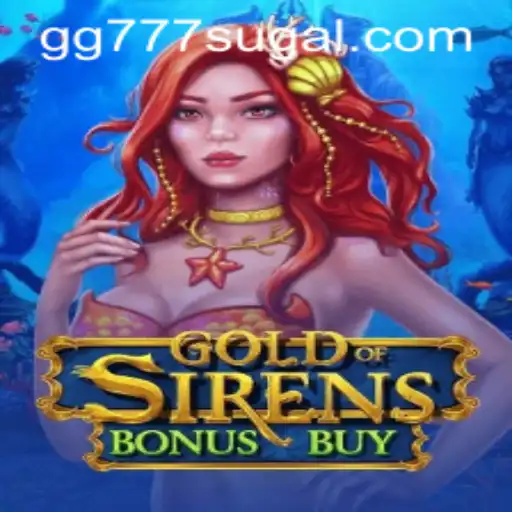 Exploring the Allure of GoldofSirensBonusBuy: A Captivating Slot Experience with GG 777
